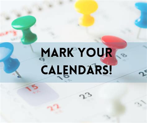 Mark your calendars and .